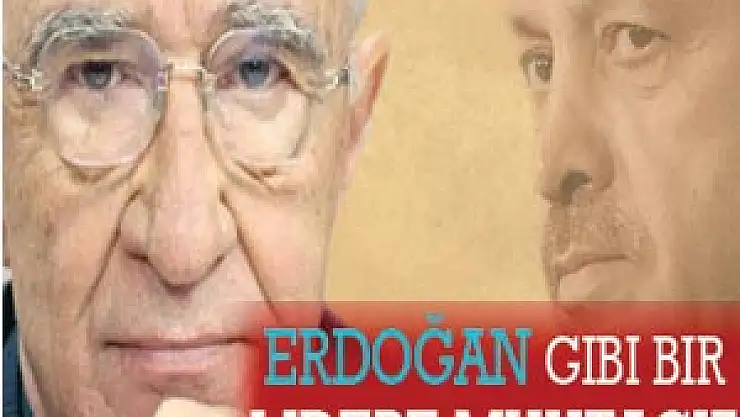 Erdoğan Gibi Bir Lidere Muhtacız