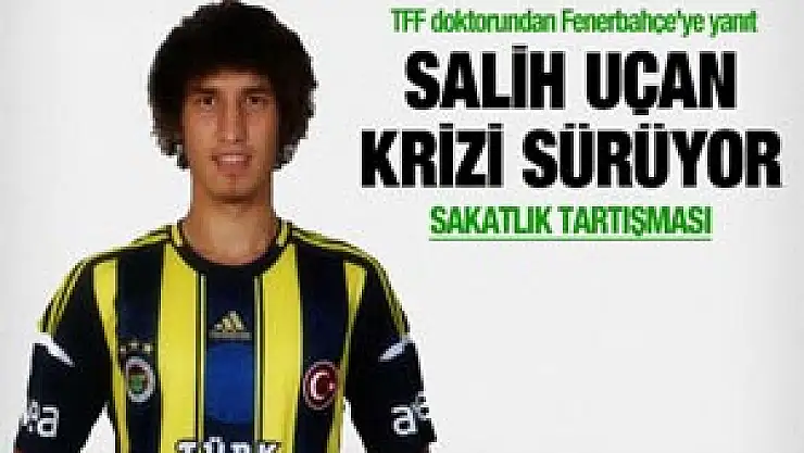 TFF doktorundan Fenerbahçe'ye Salih cevabı