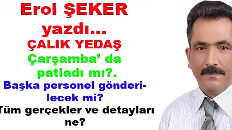 ÇALIK YEDAŞ Patladı mı?