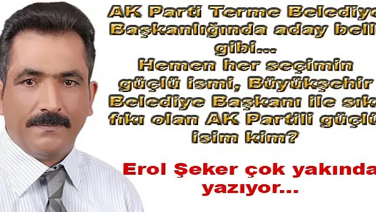 AK Parti de Terme Bld. Bşk. adayı kim olacak?