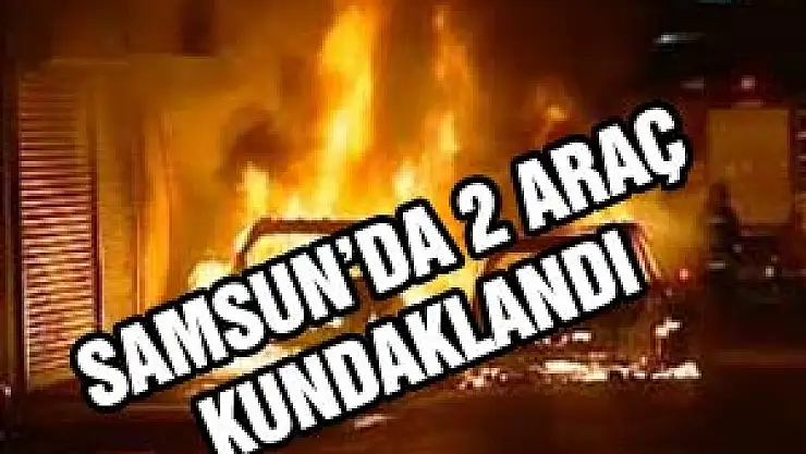 SAMSUN'DA 2 ARAÇ KUNDAKLANDI