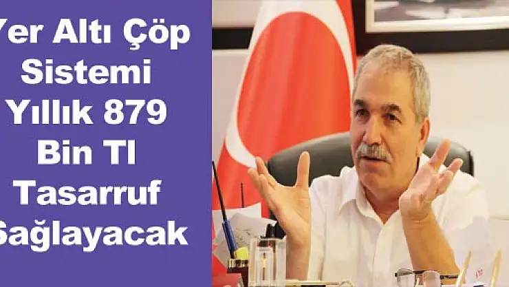 Yer Altı Çöp Sistemi Yıllık 879 Bin Tl Tasarruf Sağlayacak