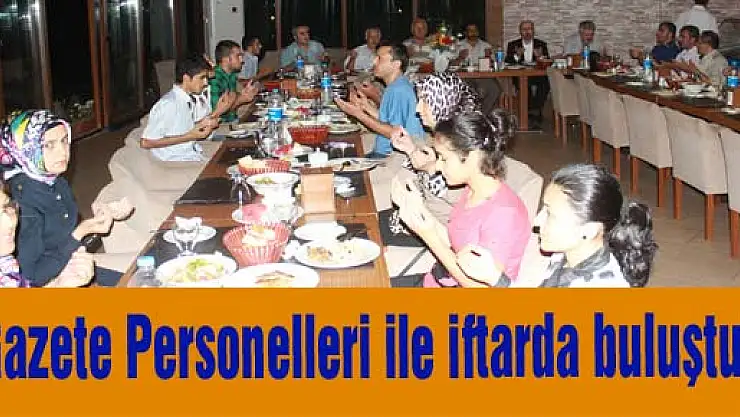 Gazetemiz çalışanları iftar yemeğinde bir araya geldi.
