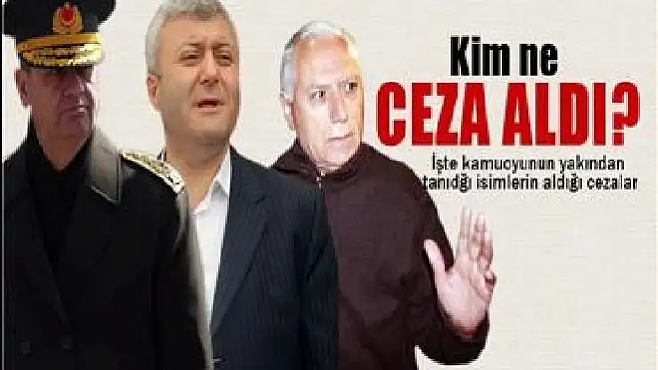 Ergenekon'da kamuoyunun yakından tanıdığı isimler ne ceza aldı?