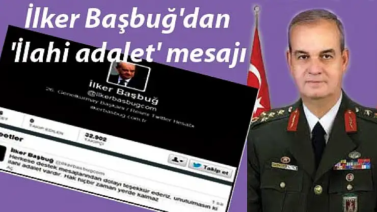 İlker Başbuğ'dan 'İlahi adalet' mesajı