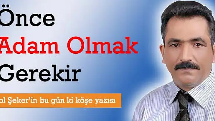 Önce Adam Olmak Gerekir