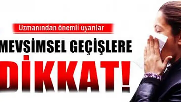 Mevsimsel geçişlerde giyinme ve beslenmelere dikkat