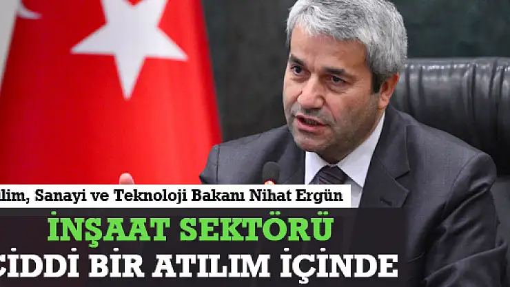 İNŞAAT SEKTÖRÜ CİDDİ BİR ATILIM İÇİNDE