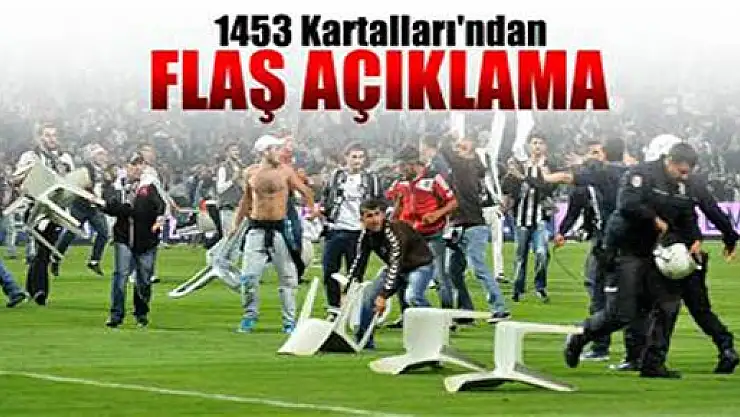 1453 Kartalları'ndan açıklama, 'Olaylarla alakamız yok'