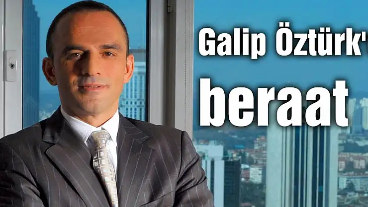 Galip Öztürk'e beraat