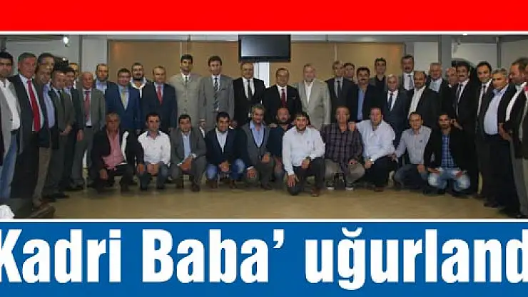 'Kadri Baba' uğurlandı