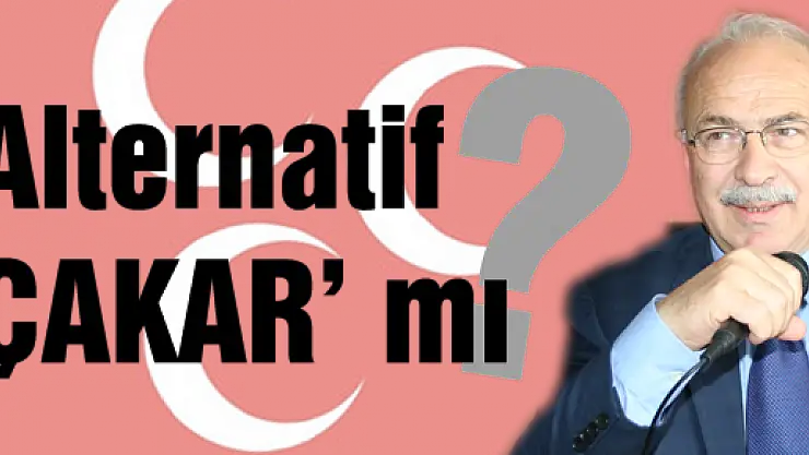 Eski Vekil Çakar, MHP' den adaylık teklifi aldım ama...