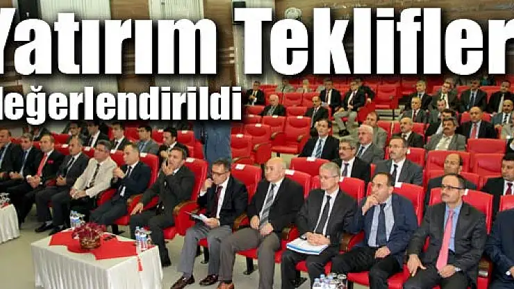 Yatırım Teklifleri toplantıda değerlendirildi