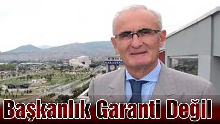Başkanlık Garanti Değil