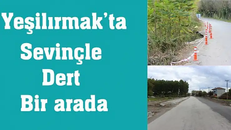 Yeşilırmak'ta sevinçle, dert bir arada