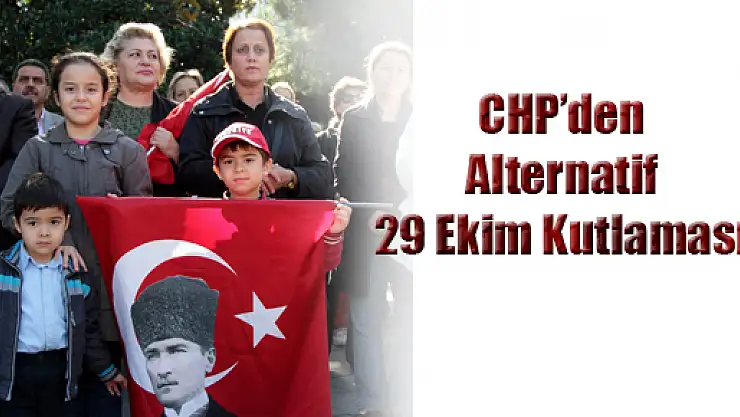 Chp'den Alternatif 29 Ekim Kutlaması