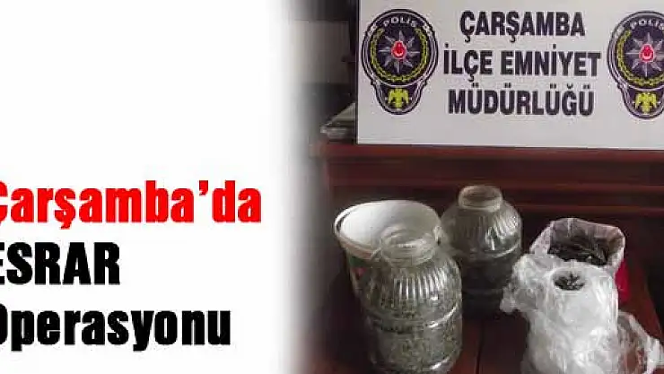 Çarşamba'da esrar ele geçirildi