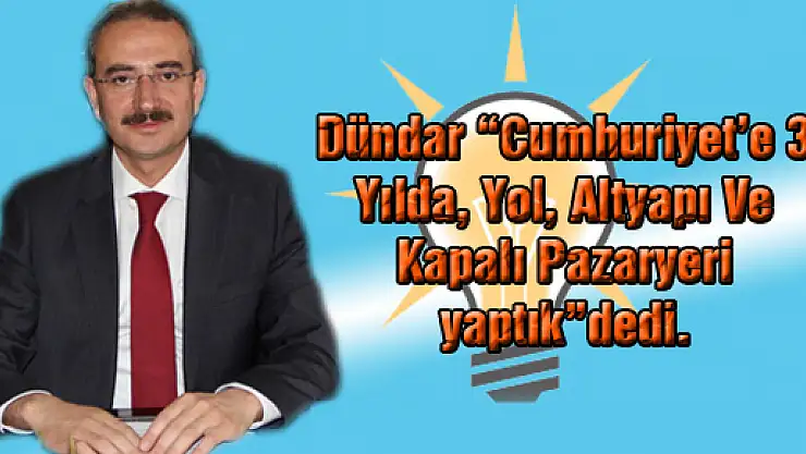 Cumhuriyet'e 3 Yılda, Yol, Altyapı Ve Kapalı Pazaryeri