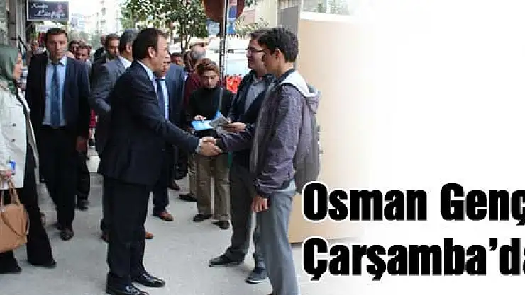 Osman Genç Çarşamba'da…