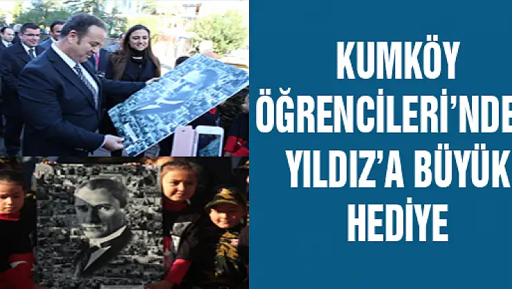 KUMKÖY ÖĞRENCİLERİ'NDEN YILDIZ'A BÜYÜK HEDİYE
