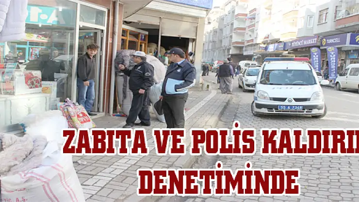 ZABITA VE POLİS KALDIRIM DENETİMİNDE