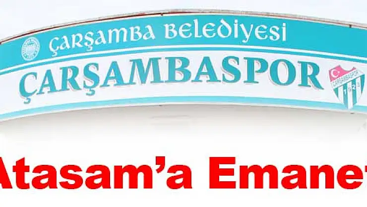 Çarşamba spor'un sağlığı Atasam' a emanet