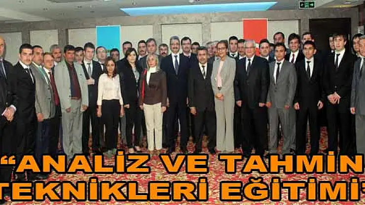  'ANALİZ VE TAHMİN TEKNİKLERİ EĞİTİMİ' SAMSUN'DA BAŞLADI 