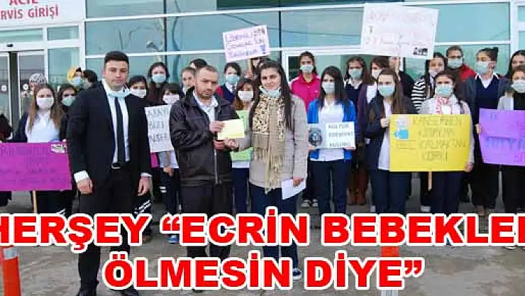 HERŞEY 'ECRİN BEBEKLER ÖLMESİN DİYE'