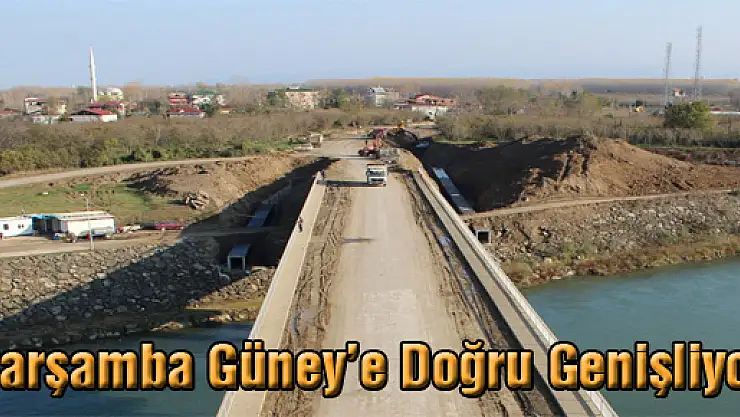 Çarşamba, Güney'e açılıyor