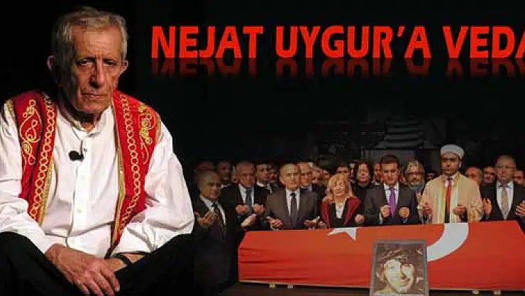Nejat Uygur, son yolculuğuna uğurlandı