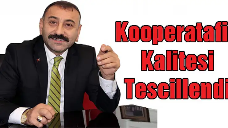 Kooperatifin Kalitesi Tescillendi