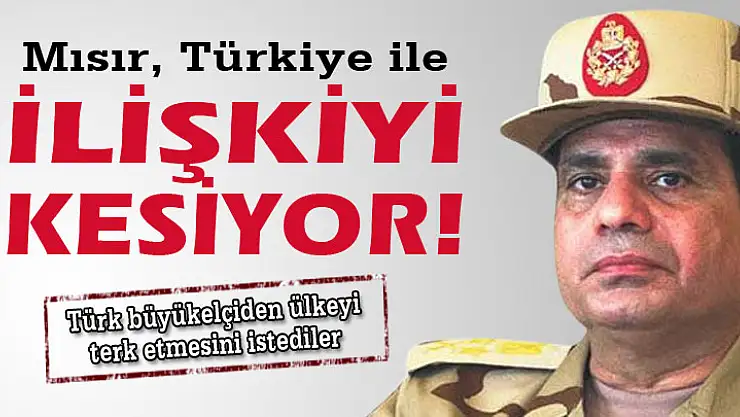 Mısır'da darbe hükümetinden Türkiye'ye diplomatik tepki