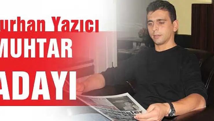 'Turhan Yazıcı' Muhtar adayı