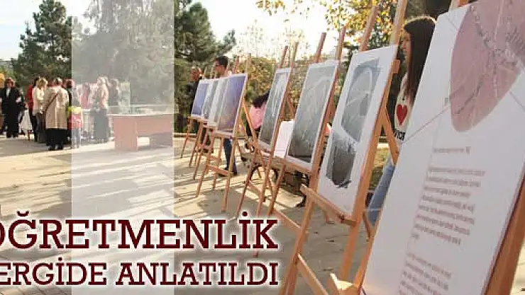 Öğretmenlik Sergi'de anlatıldı...