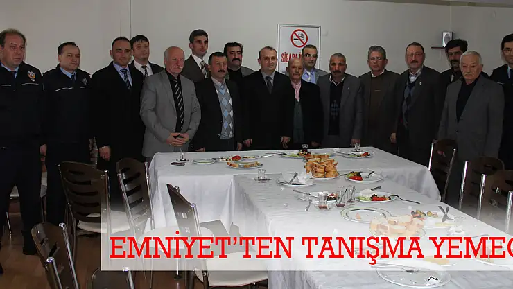 EMNİYET'TEN TANIŞMA YEMEĞİ