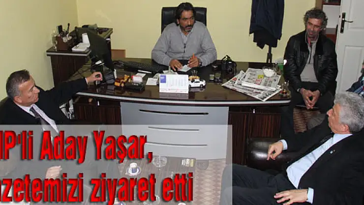 CHP'li Aday Yaşar, Gazetemizi ziyaret etti