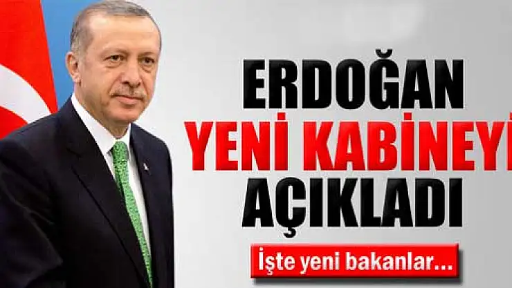 Başbakan Erdoğan, yeni kabineyi açıkladı