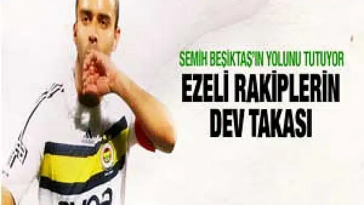 Fenerbahçe ile Beşiktaş arasında takas