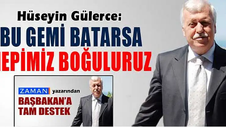 Hüseyin Gülerce: Gemi batarsa hepimiz boğuluruz!