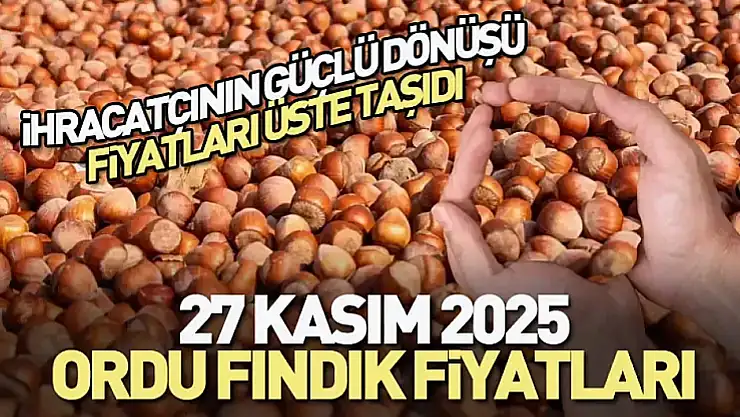 27 Kasım 2025 Ordu Fındık Fiyatları