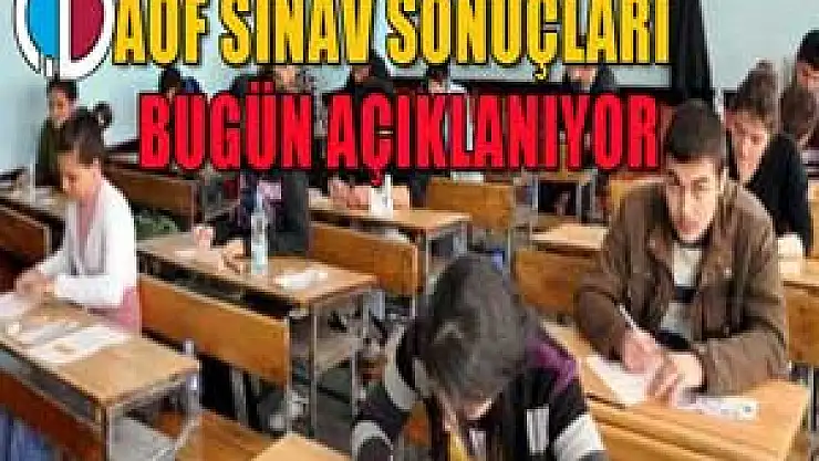 AÖF sınav sonuçları bugün açıklanıyor?