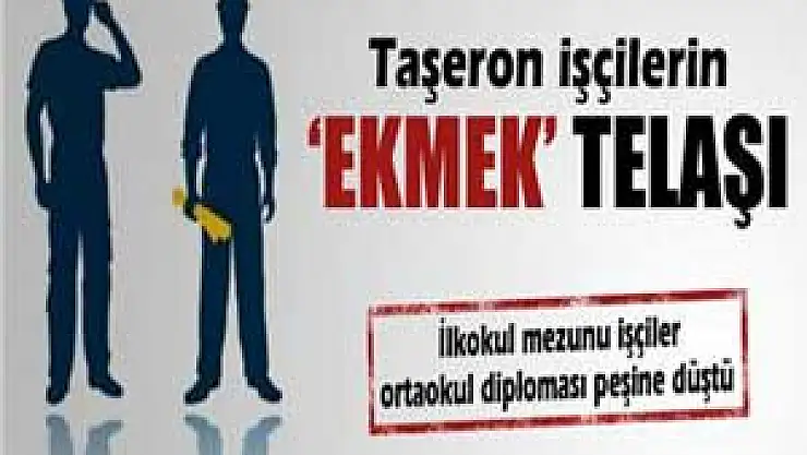 Taşeron işçilerin 'ekmek' telaşı
