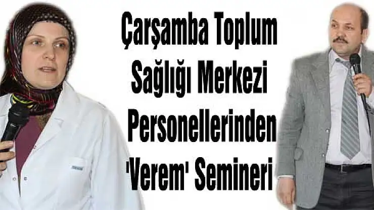 Çarşamba toplum sağlığı merkezi personellerinden 'Verem' semineri