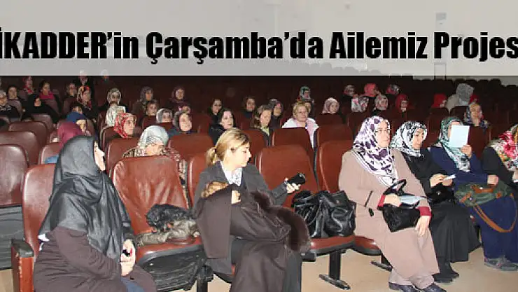 İKADDER'in Çarşamba'da Ailemiz Projesi