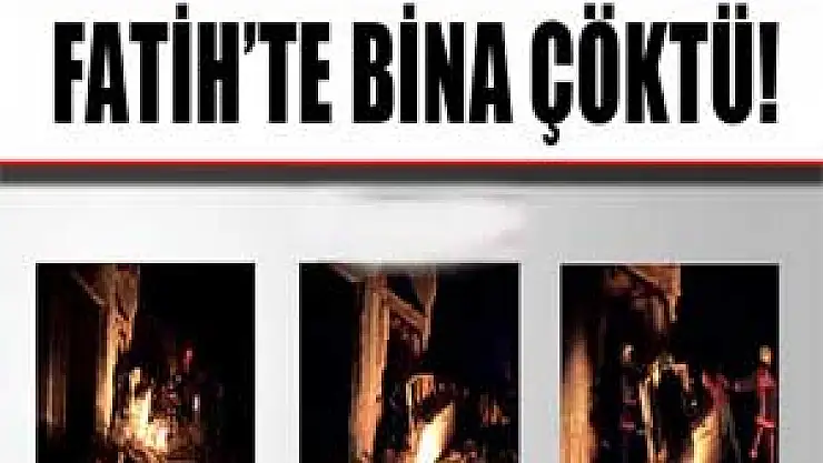 Fatih'te bina çöktü!