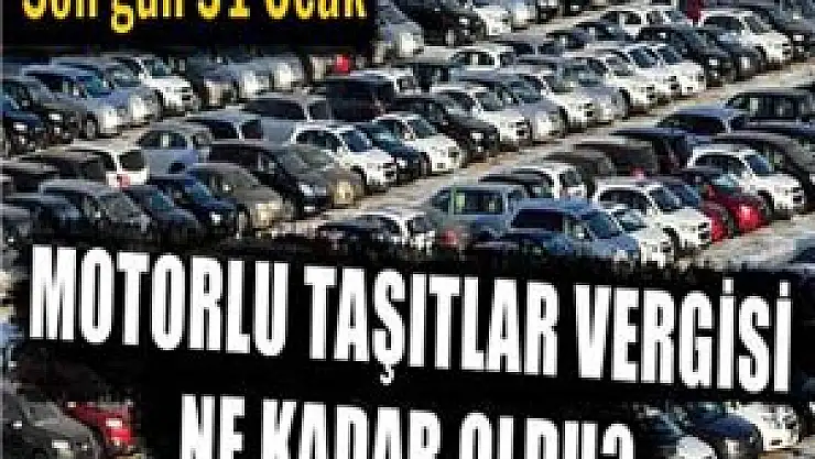 Motorlu Taşıtlar Vergisi 2014 yılında ne kadar oldu