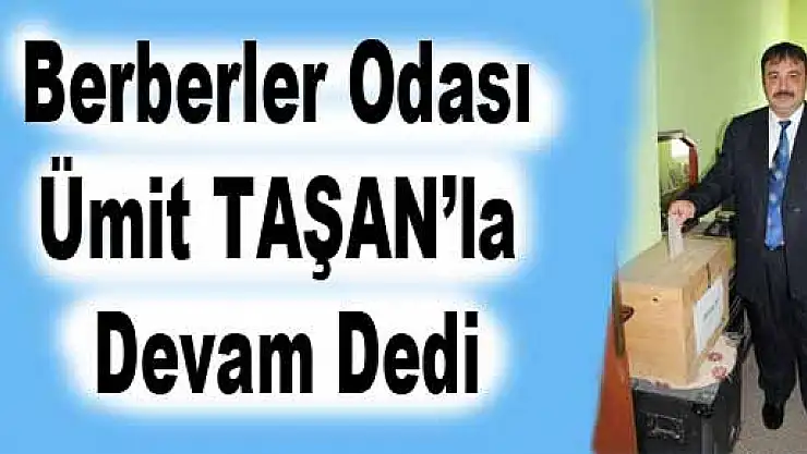 BERBELER ÜMİT TAŞAN'LA DEVAM DEDİ.