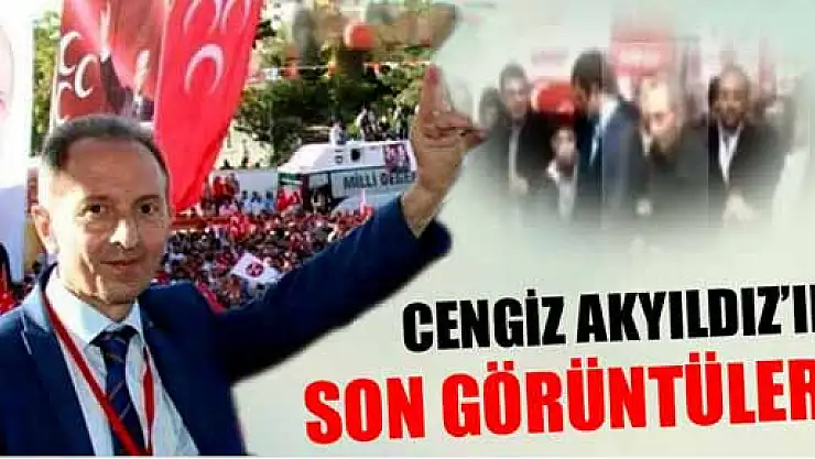 Cengiz Akyıldız'ın ölmeden saniyeler önceki görüntüleri