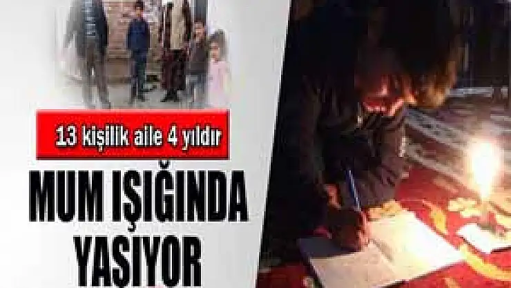 13 kişilik aile 4 yıldır elektriksiz yaşıyor