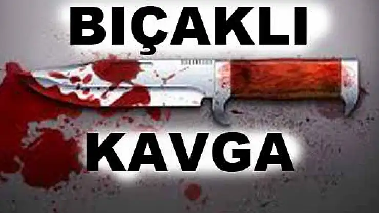 BIÇAKLI KAVGA: 1 YARALI